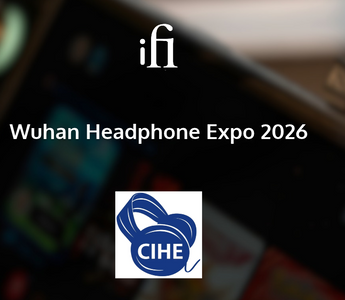 Experience iFi audio at Wuhan Headphone Expo 2026!