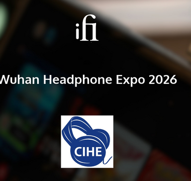 Experience iFi audio at Wuhan Headphone Expo 2026!
