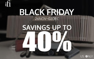 Black Friday with iFi – Exclusive Savings on Superior Sound - iFi audio