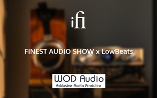 Join iFi audio with WOD Audio at FINEST AUDIO SHOW x LowBeats!