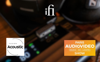 Join iFi audio with Fusion Acoustic at Paris Audio Video Show!